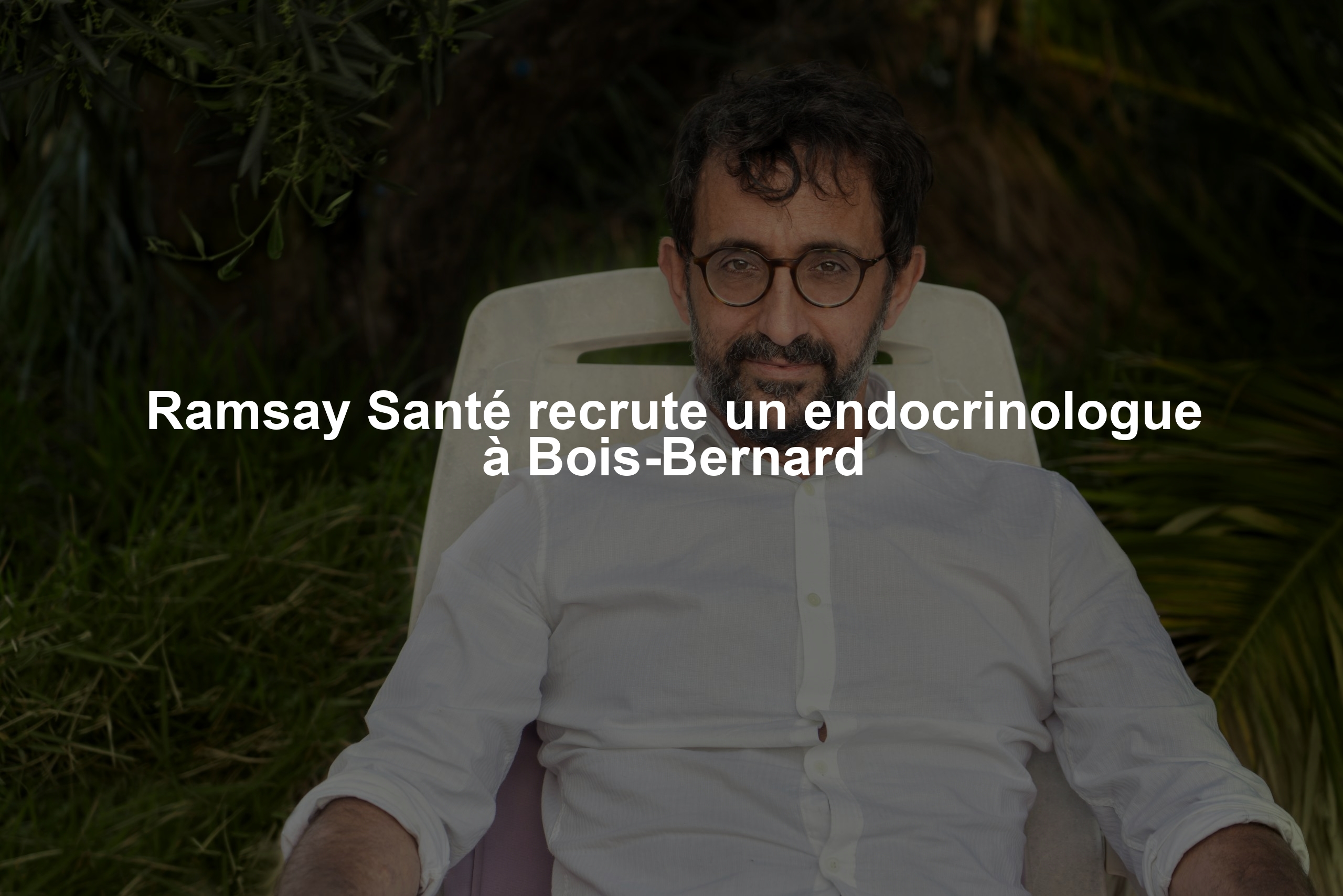 Ramsay Santé recrute un endocrinologue à Bois-Bernard