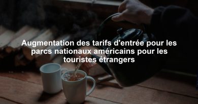 Augmentation des tarifs d'entrée pour les parcs nationaux américains pour les touristes étrangers
