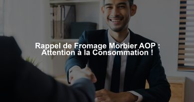 Rappel de Fromage Morbier AOP : Attention à la Consommation !