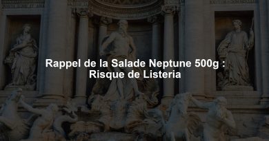 Rappel de la Salade Neptune 500g : Risque de Listeria