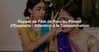 Rappel de Pâté de Porc au Piment d'Espelette : Attention à la Consommation !