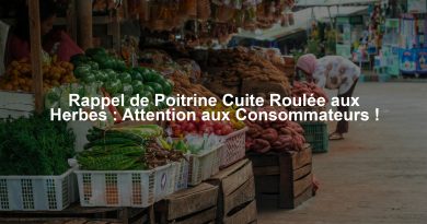 Rappel de Poitrine Cuite Roulée aux Herbes : Attention aux Consommateurs !