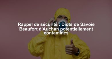 Rappel de sécurité : Diots de Savoie Beaufort d'Auchan potentiellement contaminés