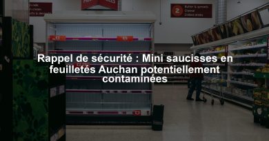 Rappel de sécurité : Mini saucisses en feuilletés Auchan potentiellement contaminées
