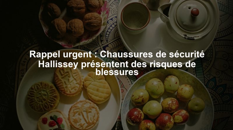 Rappel urgent : Chaussures de sécurité Hallissey présentent des risques de blessures