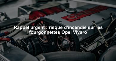 Rappel urgent : risque d'incendie sur les fourgonnettes Opel Vivaro
