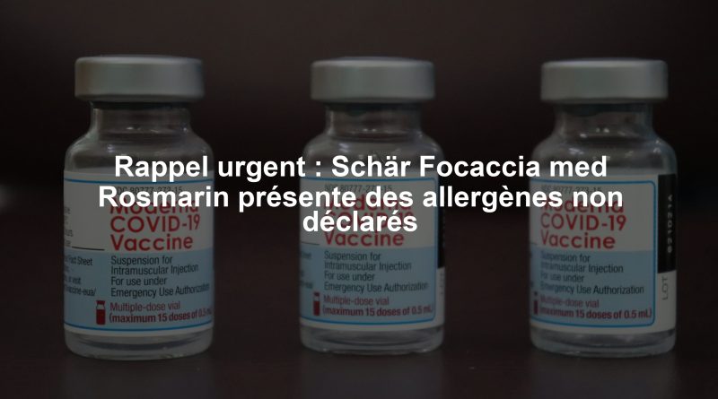 Rappel urgent : Schär Focaccia med Rosmarin présente des allergènes non déclarés