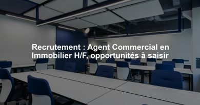Recrutement : Agent Commercial en Immobilier H/F, opportunités à saisir