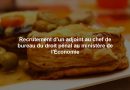 Recrutement d'un adjoint au chef de bureau du droit pénal au ministère de l'Économie