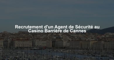 Recrutement d'un Agent de Sécurité au Casino Barrière de Cannes