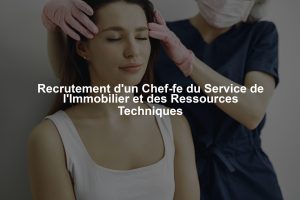 Recrutement d'un Chef-fe du Service de l'Immobilier et des Ressources Techniques