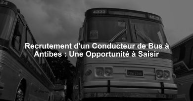 Recrutement d'un Conducteur de Bus à Antibes : Une Opportunité à Saisir
