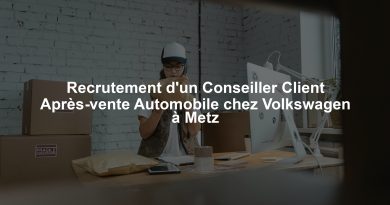 Recrutement d'un Conseiller Client Après-vente Automobile chez Volkswagen à Metz