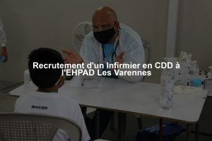 Recrutement d'un Infirmier en CDD à l'EHPAD Les Varennes