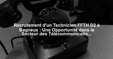 Recrutement d'un Technicien FFTH D2 à Bagneux : Une Opportunité dans le Secteur des Télécommunications