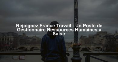 Rejoignez France Travail : Un Poste de Gestionnaire Ressources Humaines à Saisir