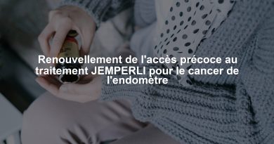 Renouvellement de l'accès précoce au traitement JEMPERLI pour le cancer de l'endomètre