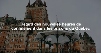 Retard des nouvelles heures de confinement dans les prisons du Québec