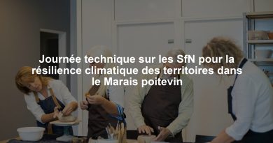 Journée technique sur les SfN pour la résilience climatique des territoires dans le Marais poitevin