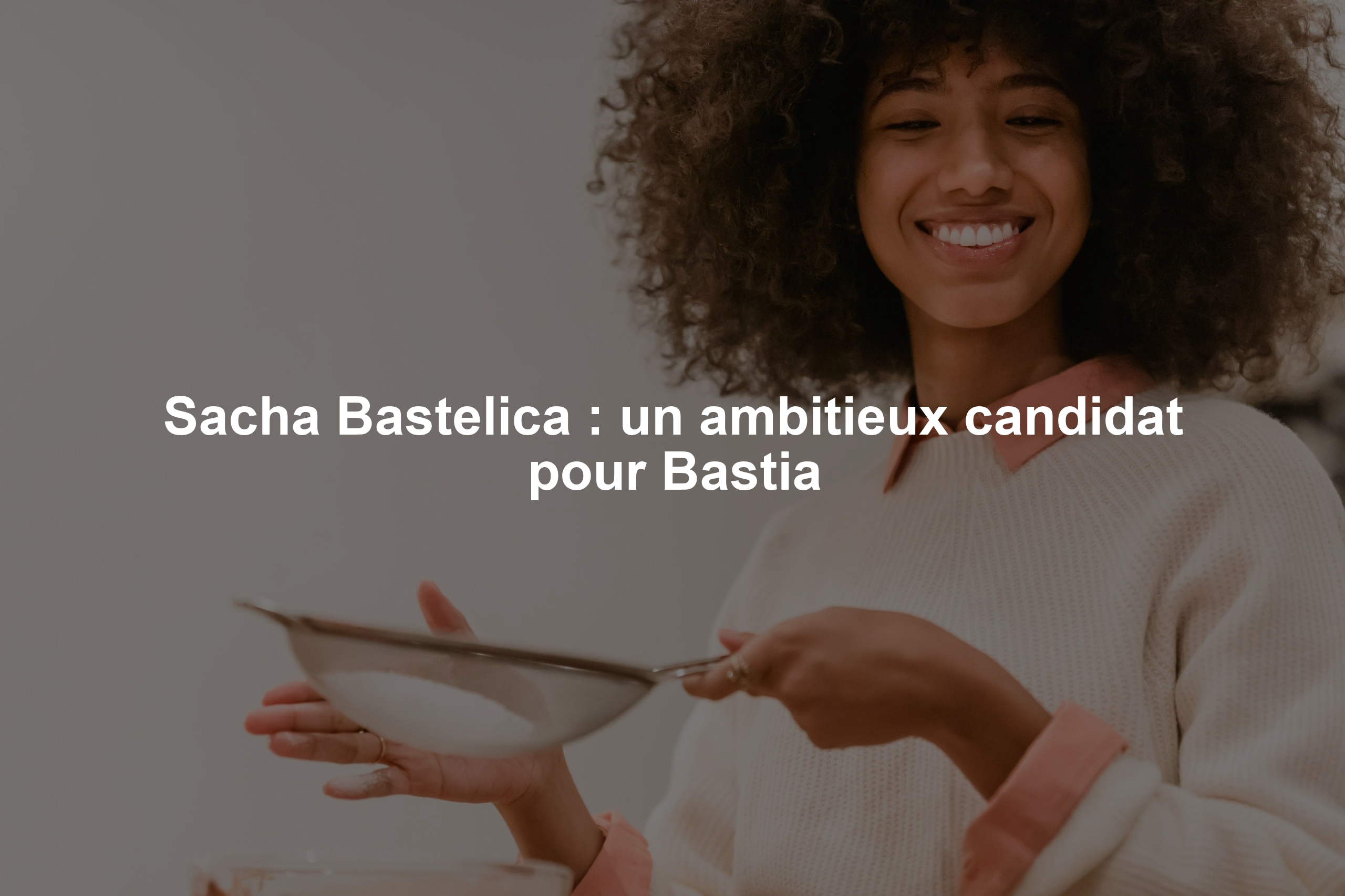 Sacha Bastelica : un ambitieux candidat pour Bastia