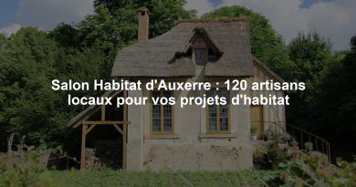 Salon Habitat d'Auxerre : 120 artisans locaux pour vos projets d'habitat