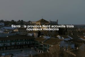 Santé : la province Nord accueille trois nouveaux médecins