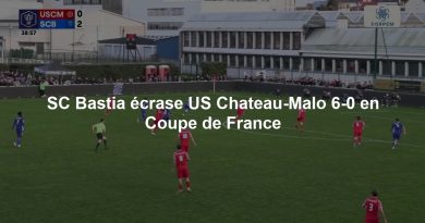 SC Bastia écrase US Chateau-Malo 6-0 en Coupe de France