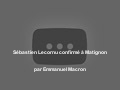 Sébastien Lecornu confirmé à Matignon par Emmanuel Macron