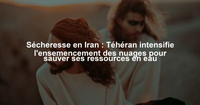 Sécheresse en Iran : Téhéran intensifie l'ensemencement des nuages pour sauver ses ressources en eau