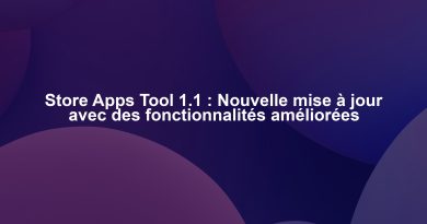 Store Apps Tool 1.1 : Nouvelle mise à jour avec des fonctionnalités améliorées