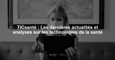 TICsanté : Les dernières actualités et analyses sur les technologies de la santé