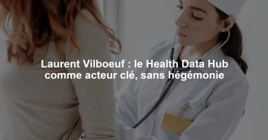 Laurent Vilboeuf : le Health Data Hub comme acteur clé, sans hégémonie