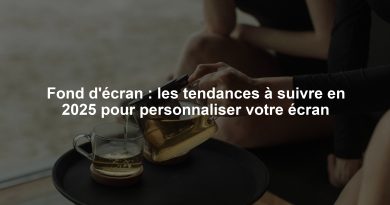 Fond d'écran : les tendances à suivre en 2025 pour personnaliser votre écran