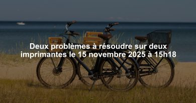Deux problèmes à résoudre sur deux imprimantes le 15 novembre 2025 à 15h18