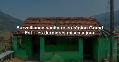Surveillance sanitaire en région Grand Est : les dernières mises à jour