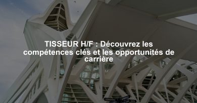 TISSEUR H/F : Découvrez les compétences clés et les opportunités de carrière
