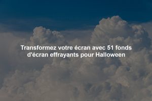 Transformez votre écran avec 51 fonds d'écran effrayants pour Halloween