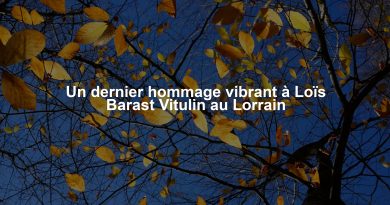 Un dernier hommage vibrant à Loïs Barast Vitulin au Lorrain