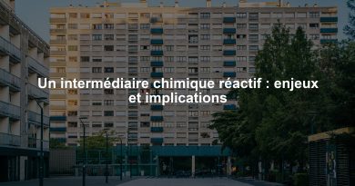 Un intermédiaire chimique réactif : enjeux et implications