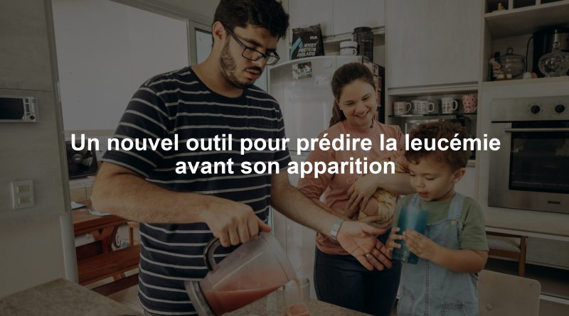 Un nouvel outil pour prédire la leucémie avant son apparition