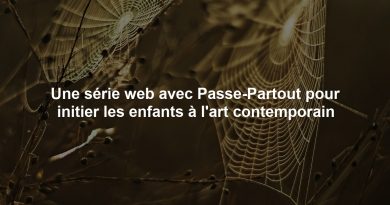 Une série web avec Passe-Partout pour initier les enfants à l'art contemporain