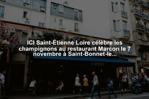 ICI Saint-Étienne Loire célèbre les champignons au restaurant Marcon le 7 novembre à Saint-Bonnet-le-Froid.