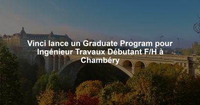 Vinci lance un Graduate Program pour Ingénieur Travaux Débutant F/H à Chambéry
