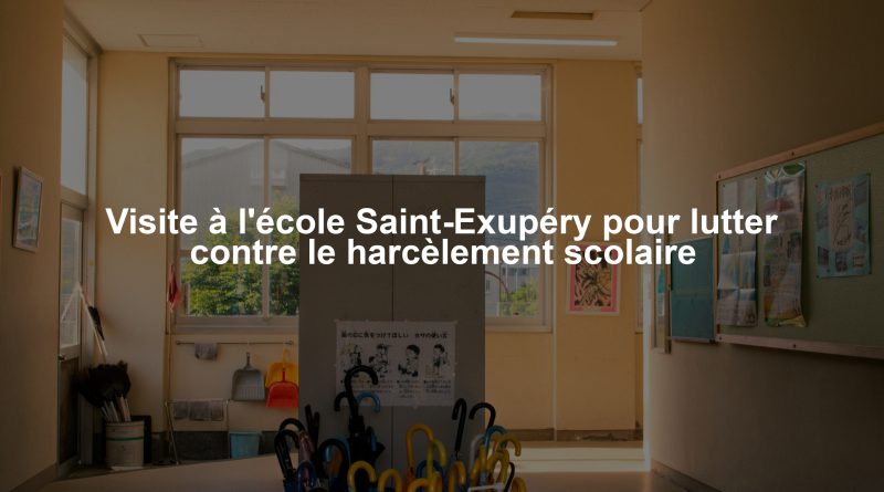 Visite à l'école Saint-Exupéry pour lutter contre le harcèlement scolaire