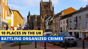 10 Villes du Royaume-Uni Luttant Contre le Crime Organisé