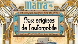 Aux origines de l’automobile : le Musée Matra dévoile des trésors mécaniques rares - ICI