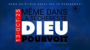 13-OCT-25 : Dieu pourvoit même en période de sécheresse