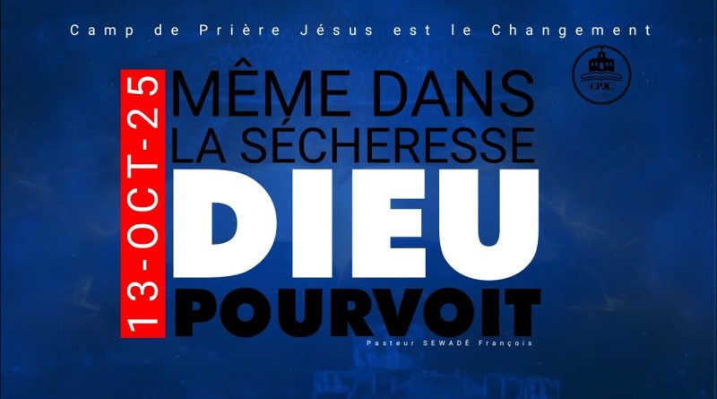 13-OCT-25 : Dieu pourvoit même en période de sécheresse