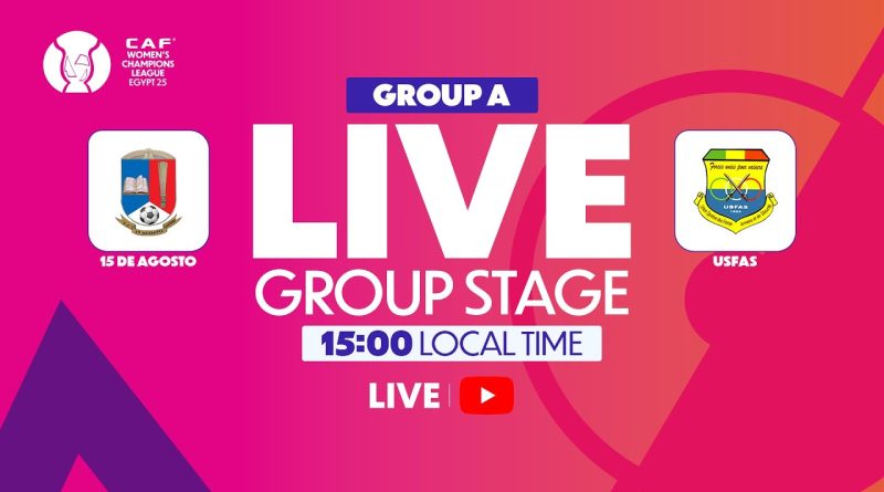 15 Août vs. USFAS | Ligue des Championnes CAF 2025 | J1