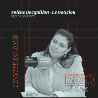 20/20 | Solenne Bocquillon-Le Goaziou (SOFT KIDS): valoriser l'apprentissage, pas le résultat